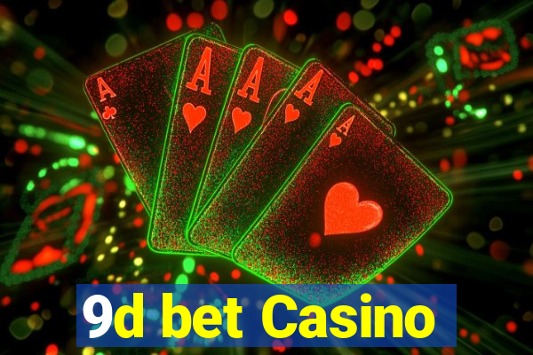 9d bet Casino